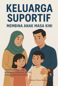 Keluarga Suportif: Membina Anak Masa Kini
