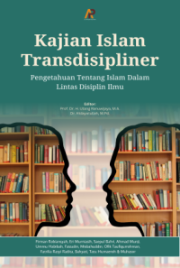 KAJIAN ISLAM TRANSDISIPLINER Pengetahuan Tentang Islam Dalam Lintas Disiplin Ilmu