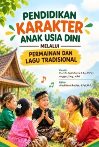 Pendidikan Karakter Anak Usia Dini Melalui Permainan Dan Lagu Tradisional