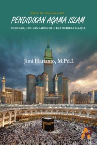 Pendidikan Agama Islam: Moderasi, Ilmu Dan Karakter Di Era Merdeka Belajar