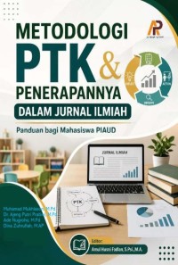 Metodologi PTK & Penerapannya Dalam Jurnal Ilmiah: Panduan Bagi Mahasiswa PIAUD