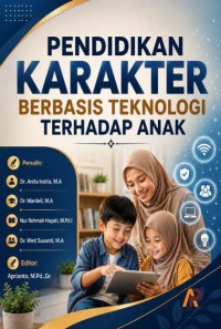 Pendidikan Karakter Berbasis Teknologi Terhadap Anak