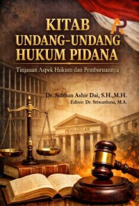 Kitab Undang-Undang Hukum Pidana: Tinjauan Aspek Hukum Dan Pembaruannya