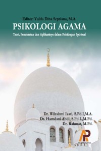 Psikologi Agama: Teori, Pendekatan Dan Aplikasinya Dalam Kehidupan Spiritual
