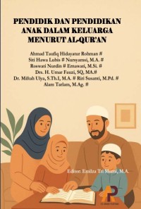 Pendidik Dan Pendidikan Anak Dalam Keluarga Menurut Al-Qur’an