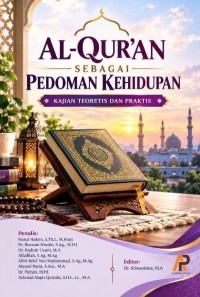 Al-Qur’an Sebagai Pedoman Kehidupan: Kajian Teoretis Dan Praktis