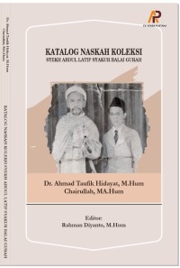 KATALOG NASKAH KOLEKSI SYEKH ABDUL LATIF SYAKUR BALAI GURAH